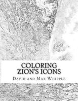 Coloring Zion's Icons: 28 Pages Full Color and Matching Coloring Pages 1545298009 Book Cover