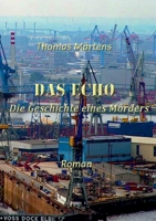 Das Echo: Die Geschichte eines Mörders (German Edition) 3759783651 Book Cover