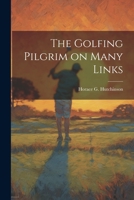 The Golfing Pilgrim on Many Links 1022043145 Book Cover