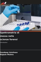 Spettrometria di massa nelle scienze forensi (Italian Edition) 6208723167 Book Cover