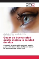 Gozar de buena salud ocular mejora la calidad de vida 6203875821 Book Cover