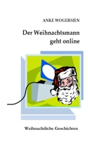 Der Weihnachtsmann geht online: Kurzgeschichten 1973932296 Book Cover