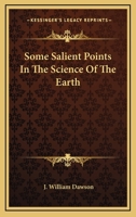 Some Salient Points in the Science of the Earth 1163873225 Book Cover