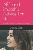 INFJ and Empath’s Advice For Life: Wars For Survival In the Kingdom Of Narcissists B0CHL16DGM Book Cover