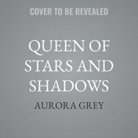 Queen of Stars and Shadows: A Crowns of Aureon Novel B0GS6LDGJ7 Book Cover