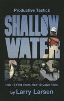 Productive Tactics for Shallow Water Bass: How to Find Them, How to Catch Them 0936513004 Book Cover