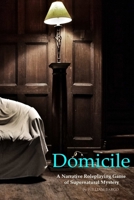 Domicile a Narrative Roleplaying Game of Supernatural Mystery 1329554329 Book Cover