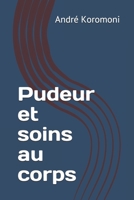 Pudeur et soins au corps (French Edition) 1690150661 Book Cover