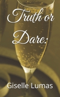 Truth or Dare: A Love Story 0981793479 Book Cover