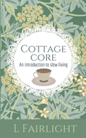 Cottagecore: An Introduction to Slow Living 0473731487 Book Cover