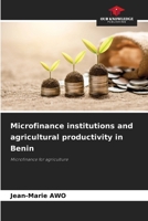 Microfinance institutions and agricultural productivity in Benin: Microfinance for agriculture 6206836665 Book Cover