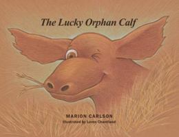 The Lucky Orphan Calf B0CKVH5CKQ Book Cover