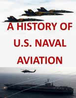 A History of United States Naval Aviation 1499188919 Book Cover