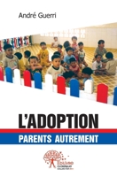 L'adoption: parents autrement (French Edition) 233254061X Book Cover