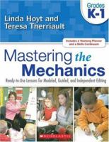 Mastering the Mechanics: Grades K-1: Ready-to-Use Lessons for Modeled, Guided, and Independent Editing 054504877X Book Cover