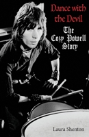 Dance With The Devil: The Cozy Powell Story 1912782332 Book Cover