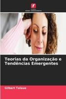 Teorias da Organização e Tendências Emergentes (Portuguese Edition) 6630186869 Book Cover