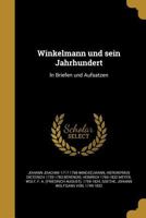 Winkelmann Und Sein Jahrhundert: In Briefen Und Aufsa Tzen 1363183826 Book Cover