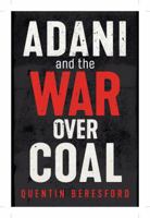Adani and the War Over Coal: (Large Print 16pt) 174223593X Book Cover