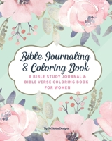 SoDivineDesigns | Bible Journaling & Coloring Book: A Bible Study Journal & Bible Verse Coloring Book For Women: Great Journal for Bible Study | ... Devotional | Gifts For Christian Women B08LPNYNBQ Book Cover