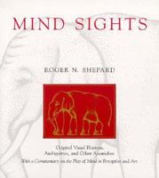 Mind sights: Original visual illusions, ambiguities, and other anomalies, with a commentary on the play of mind in perception and art 0716721333 Book Cover