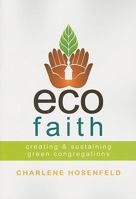 Eco-Faith: Creating and Sustaining Green Congregations 0829818189 Book Cover