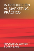 INTRODUCCIÓN AL MARKETING PRÁCTICO B08Q6M6QQ8 Book Cover
