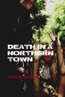 Death in a Northern Town 1490935266 Book Cover