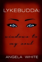 Lykebudda Windows to my soul (As The Budda Flows II) 1482571803 Book Cover