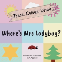 Where's Mrs Ladybug (Trace, Colour, Draw) 1764182405 Book Cover