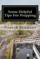Some Helpful Tips for Prepping: Aka Shtf Prepping 1494866153 Book Cover