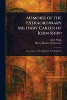 Memoirs of the Extraordinary Military Career of John Shipp 1023164817 Book Cover