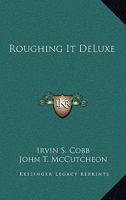 Roughing It DeLuxe 1517371341 Book Cover
