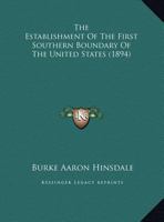 The Establishment Of The First Southern Boundary Of The United States 116218289X Book Cover