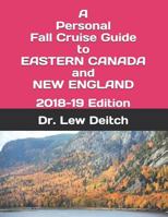 A Personal Fall Cruise Guide to Eastern Canada and New England: 2018-19 Edition 1973402319 Book Cover