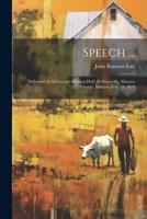 Speech ...: Delivered At A Citizens' Meeting Held At Stinesville, Monroe County, Indiana, Feb. 19, 1874 1022340344 Book Cover