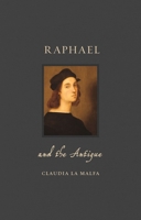 Raphael and the Antique 1789141508 Book Cover
