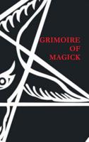 Grimoire of Magick 0990369374 Book Cover
