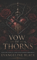 Vow of Thorns: A Dark Fantasy Romance (Black Vow Syndicate: A Dark Fantasy Romance Series) B0GFSF8MH9 Book Cover