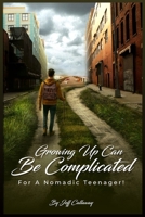 Growing Up Can Be Complicated...: ...For A Nomadic Teenager B0GRB1HN5Q Book Cover