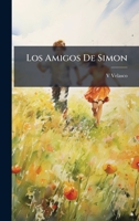 Los Amigos De Simon (Spanish Edition) 1023776901 Book Cover