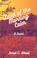 Land of the Morning Calm B0CF37M8HX Book Cover