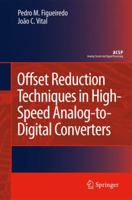 Offset Reduction Techniques in High-Speed Analog-To-Digital Converters: Analysis, Design and Tradeoffs 1402097158 Book Cover