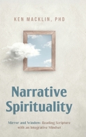 Narrative Spirituality : Mirror and Window: Reading Scripture with an Integrative Mindset 1684881749 Book Cover