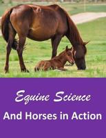 Equine Science and Horses in Action 1797003585 Book Cover
