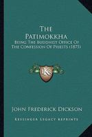 The Patimokkha: Being The Buddhist Office Of The Confession Of Priests 116717349X Book Cover