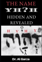 The Name YH?H: Hidden And Revealed 1716141478 Book Cover