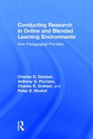 Conducting Research in Online and Blended Learning Environments: New Pedagogical Frontiers 0415742471 Book Cover