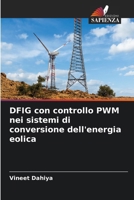 DFIG con controllo PWM nei sistemi di conversione dell'energia eolica (Italian Edition) 620761609X Book Cover
