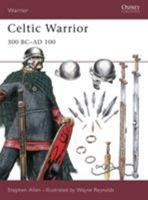 Celtic Warrior: 300 BC-AD 100 (Warrior) 1841761435 Book Cover